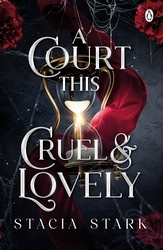 Book cover of A Court This Cruel and Lovely by Stacia Stark