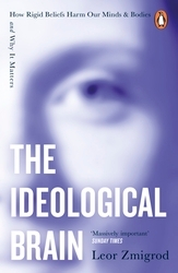 Book cover of The Ideological Brain by Leor Zmigrod