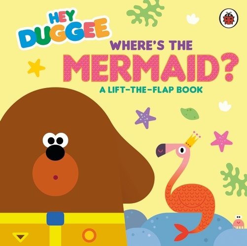 Book cover of Hey Duggee: Where's the Mermaid? by Hey Duggee