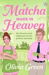 Book cover of A Matcha Made in Heaven by Olivia Green