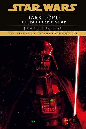 Book cover of Star Wars: Dark Lord - The Rise of Darth Vader by James Luceno