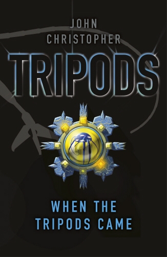 Book cover of #1 - Tripods: When the Tripods Came by John Christopher