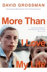 Book cover of More Than I Love My Life by David Grossman