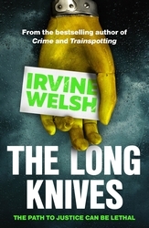 Book cover of The Long Knives by Irvine Welsh