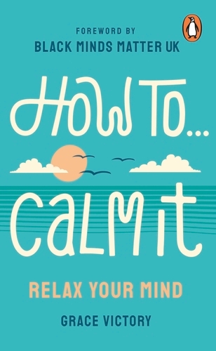 Book cover of #4 - How To Calm It by Grace Victory