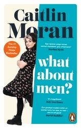 Book cover of What About Men? by Caitlin Moran