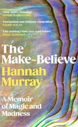 Book cover of The Make-Believe by Hannah Murray
