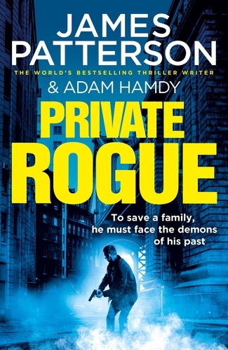 Book cover of #16 - Private Rogue by James Patterson, Adam Hamdy