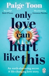 Book cover of Only Love Can Hurt Like This by Paige Toon