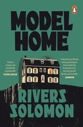 Book cover of Model Home by Rivers Solomon