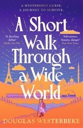 Book cover of A Short Walk Through a Wide World by Douglas Westerbeke
