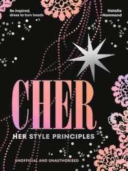 Book cover of CHER: Her Style Principles by Natalie Hammond