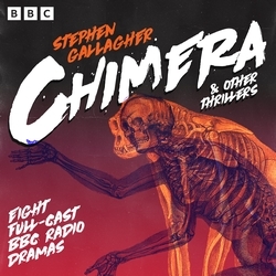 Book cover of Chimera & other thrillers by Stephen Gallagher