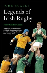 Book cover of Legends of Irish Rugby by John Scally