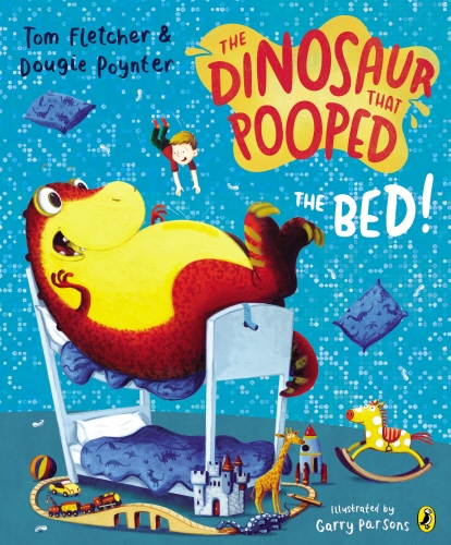 Book cover of The Dinosaur that Pooped the Bed! by Tom Fletcher, Dougie Poynter