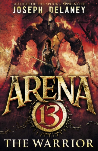 Book cover of Arena 13: The Warrior by Joseph Delaney