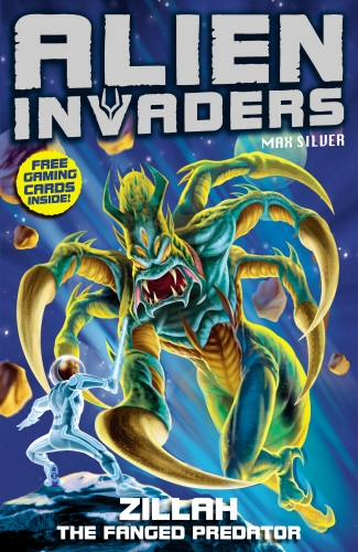Book cover of #3 - Alien Invaders 3: Zillah - The Fanged Predator by Max Silver