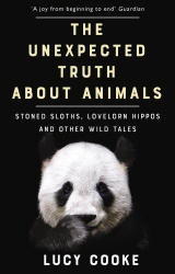 Book cover of The Unexpected Truth About Animals by Lucy Cooke