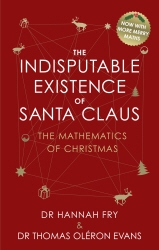 Book cover of The Indisputable Existence of Santa Claus by Hannah Fry, Thomas Oléron Evans
