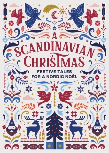 Book cover of A Scandinavian Christmas by Hans Christian Andersen, Karl Ove Knausgaard, Selma Lagerlöf, Vigdis Hjorth