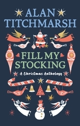 Book cover of Alan Titchmarsh's Fill My Stocking by Alan Titchmarsh