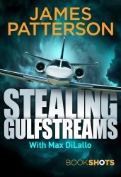 Book cover of Stealing Gulfstreams by James Patterson