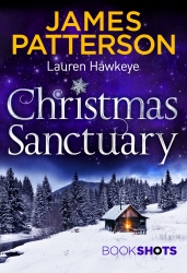 Book cover of Christmas Sanctuary by James Patterson, Lauren Hawkeye
