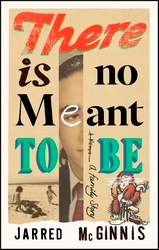 Book cover of There Is No Meant to Be by Jarred McGinnis