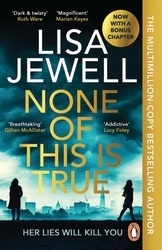 Book cover of None of This is True by Lisa Jewell