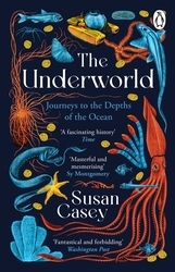 Book cover of The Underworld by Susan Casey
