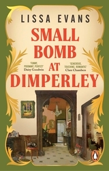 Book cover of Small Bomb At Dimperley by Lissa Evans