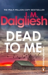 Book cover of Dead to Me by J M Dalgliesh