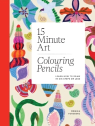 Book cover of 15-Minute Art Colouring Pencils by Monika Forsberg