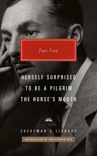 Book cover of Herself Surprised, To Be a Pilgrim, The Horse's Mouth by Joyce Cary