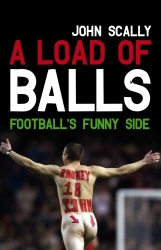 Book cover of A Load of Balls by John Scally