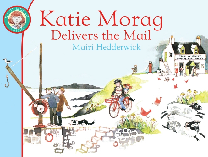 Book cover of #13 - Katie Morag Delivers the Mail by Mairi Hedderwick