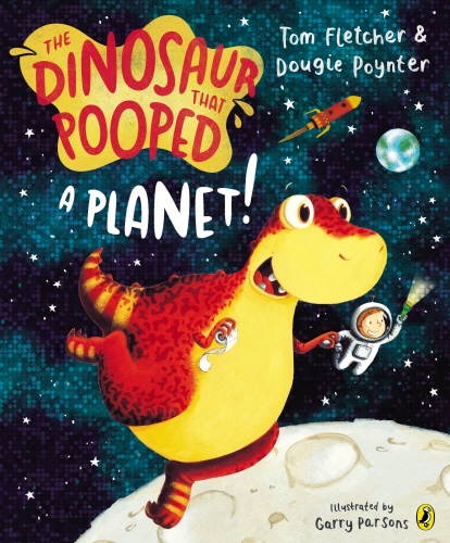 Book cover of The Dinosaur that Pooped a Planet! by Tom Fletcher, Dougie Poynter