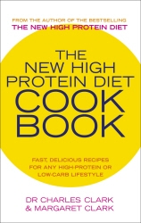 Book cover of The New High Protein Diet Cookbook by Charles Clark, Maureen Clark