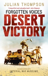Book cover of Forgotten Voices Desert Victory by Julian Thompson, Imperial War Museum