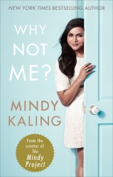 Book cover of Why Not Me? by Mindy Kaling