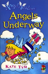 Book cover of Angel Academy - Angels Underway by Kate Tym