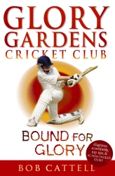 Book cover of Glory Gardens 2 - Bound For Glory by Bob Cattell