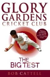Book cover of Glory Gardens 3 - The Big Test by Bob Cattell