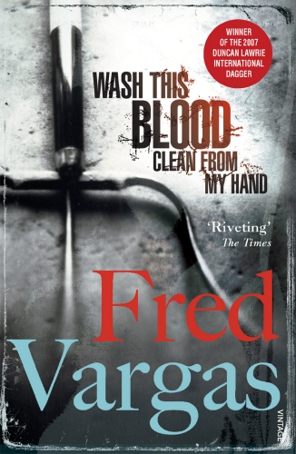 Book cover of #4 - Wash This Blood Clean From My Hand by Fred Vargas