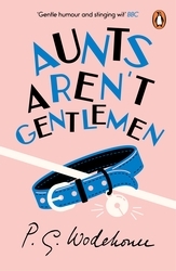 Book cover of Aunts Aren't Gentlemen by P.G. Wodehouse