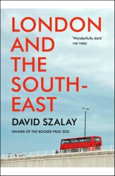 Book cover of London and the South-East by David Szalay