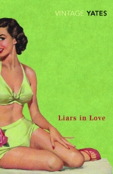 Book cover of Liars in Love by Richard Yates