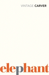 Book cover of Elephant by Raymond Carver