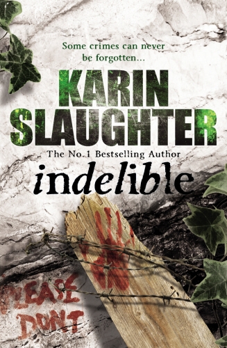 Book cover of #4 - Indelible by Karin Slaughter