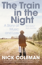 Book cover of The Train in the Night by Nick Coleman